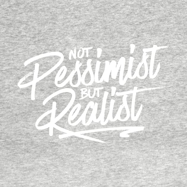 Not Pessimist But Realist by Aguvagu